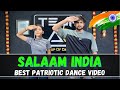 Salaam India | Best Patriotic Dance Video | Mary Kom | Independence Day | 15 August | 26 January |