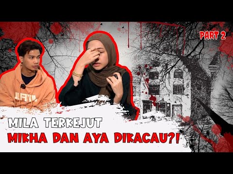 MILA TERKEJUT MIKHA DAN AYA DIKACAU?! AYA CERITA KISAH SERAM DI RUMAH