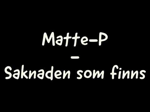 Matte-P - Saknaden som finns