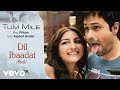 Dil Ibaadat Rock Best Audio Song Tum Mile Emraan Hashmi Soha Ali Khan Pritam KK