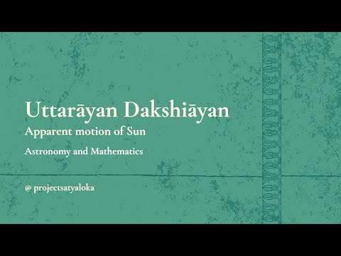 Uttarāyan Dakshināyan : Apparent Motion of Sun