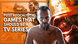 8 Post Apocalyptic Games That Should Be Made Into A TV Series