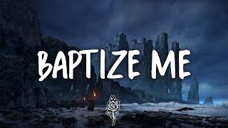Baptize Me Music Video