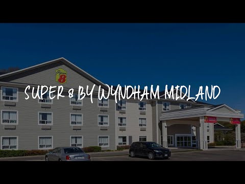 Super 8 by Wyndham Midland Review - Midland , Canada