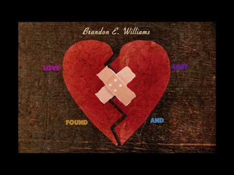 Brandon E. Williams - Love Lost and Found