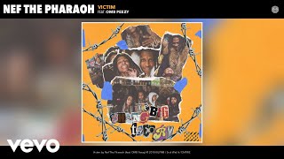 Nef The Pharaoh - Victim (Audio) ft. OMB Peezy