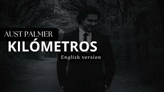 Kilómetros (English version) -Aust Palmer