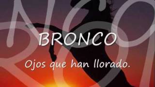 BRONCO ojos que han llorado..wmv