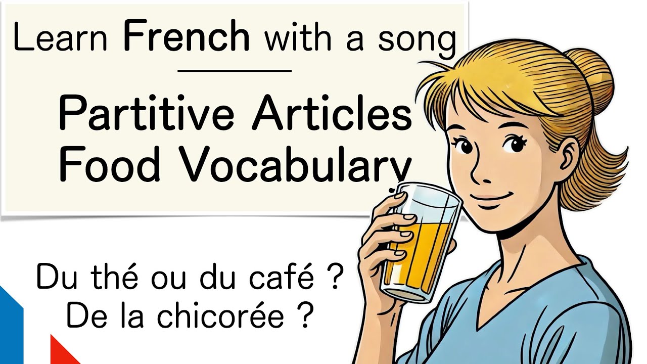 Learn French with a song - Food Vocabulary / French Partitive Articles - DELF A1