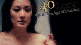 "40" - Episode 11: The Age of Paradox