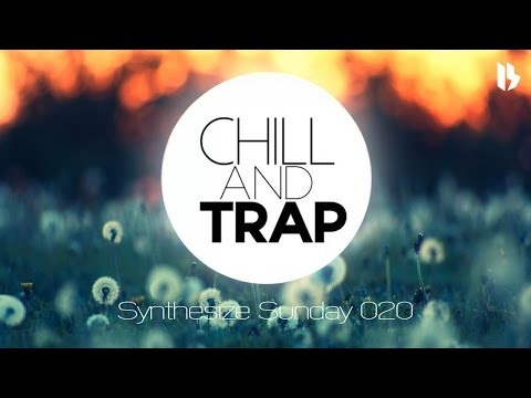 Synthesize Sunday 020 - Chill Trap Episode 02 (Rest of the Instruments)