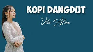 Download lagu Kopi Dangdut - Vita Alvia ( lirik ) mp3