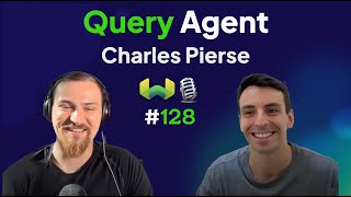 Weaviate's Query Agent with Charles Pierse - Weaviate Podcast #128!