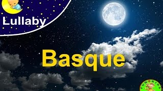 Lullaby  Lullabies of the world ----- Basque    A lullaby for a baby