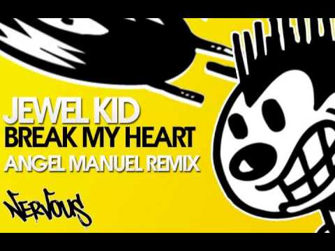Jewel Kid - Break My Heart (Angel Manuel Remix)