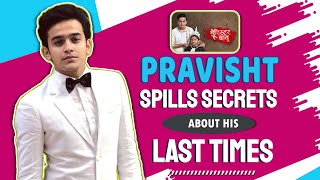 Pravisht Mishra Spills Secrets About His Last Time