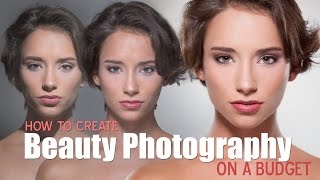 Fstoppers: How To Create Beauty Photography on a Budget