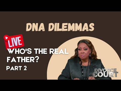 DNA Dilemmas: Divorce Court Live - Part 2