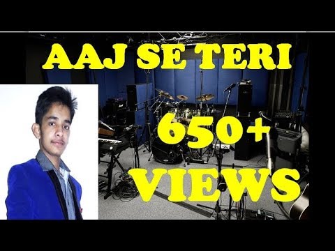 Yogesh Kumar Aaj Se Teri - Studio Recorded - Yogesh Kumar