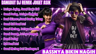 Download lagu Dangdut DJ Remix - Istrinya Joging, Suami Kerja Kuli | Joget Asik Full Bass 2025 mp3 Download lagu Dangdut DJ Remix - Istrinya Joging, Suami Kerja Kuli | Joget Asik Full Bass 2025 mp3