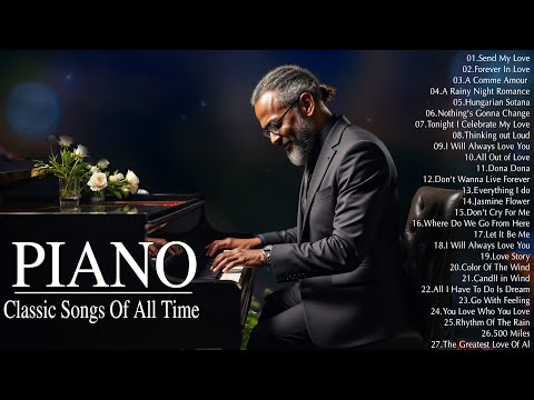500 Most Famous Beautiful Piano Melodies - Relaxing Passionate Classical Love Songs For Your Heart