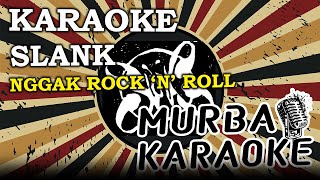Download lagu SLANK - NGGAK ROCK N ROLL (KARAOKE VERSION) mp3 Download lagu SLANK - NGGAK ROCK N ROLL (KARAOKE VERSION) mp3