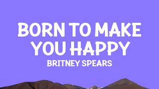 @britneyspears - Born to Make You Happy (Lyrics)