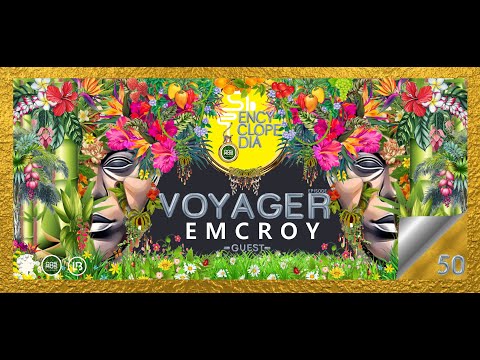 EMCROY - VOYAGER  EPISODE 5O - ENCYCLOPEDIA 2022 - 2023