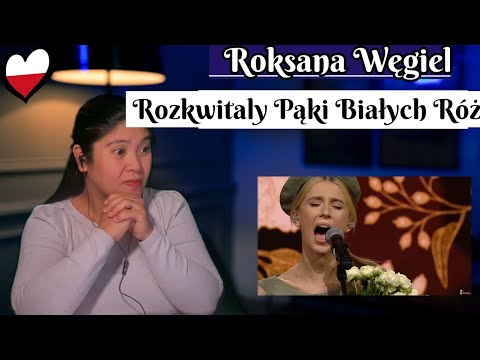 ROKSANA WĘGIEL/ ROXIE - ROZKWITAŁY PĄKI BIAŁYCH RÓŻ  REACTION #RoksanaWęgiel #roxie