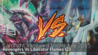 Revengers Vs Liberator Flames - Cardfight!! Vanguard Locals July 2015 R1 G3
