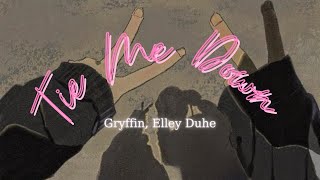 [Lyrics + Vietsub] Tie Me Down - Gryffin, Elley Duhé / Học tiếng anh qua bài hát Tie Me Down