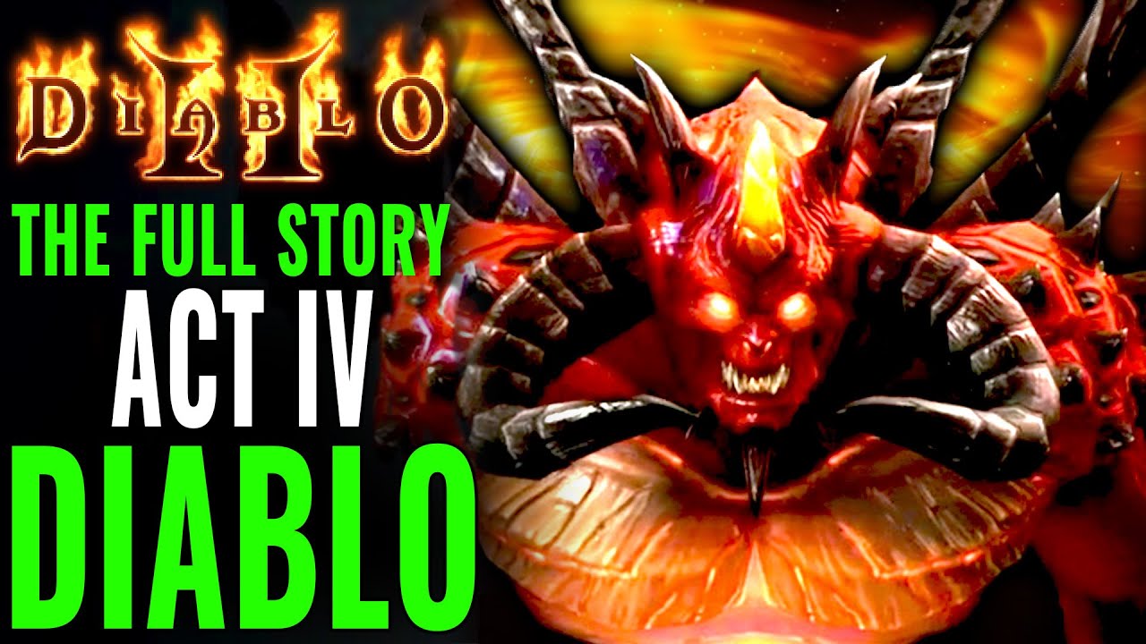 Diablo 2: The Full Story of Act 4 -  Confronting The Lord of Terror Diablo & The Harrowing of Hell