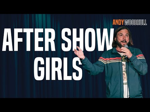 Two Girls After The Show | Andy Woodhull Stand Up Comedy