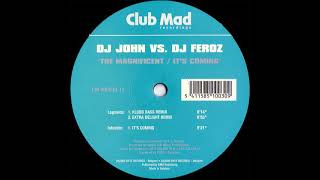 Dj John Vs. Dj Feroz - The Magnificent (Extra Delight Mix)