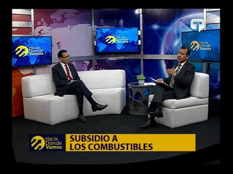 Hacia Dónde Vamos: Subsidio a los combustibles