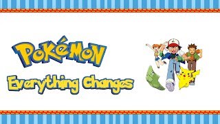 Pokémon Everything Changes Song (With Lyrics)