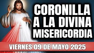 CORONILLA A LA DIVINA MISERICORDIA DE HOY VIERNES 09 DE MAYO 2025 - EL SANTO ROSARIO DE HOY
