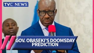 2023 |  Analyzing Gov. Obaseki's Doomsday Prediction, Other Matters