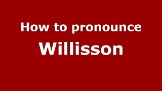 How to pronounce Willisson