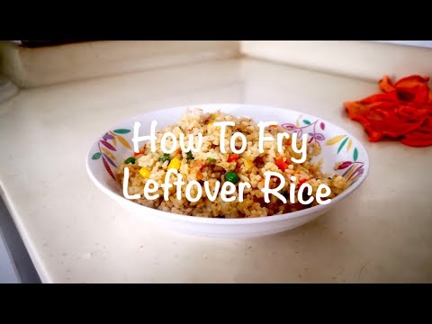How To Fry Rice Using Leftovers