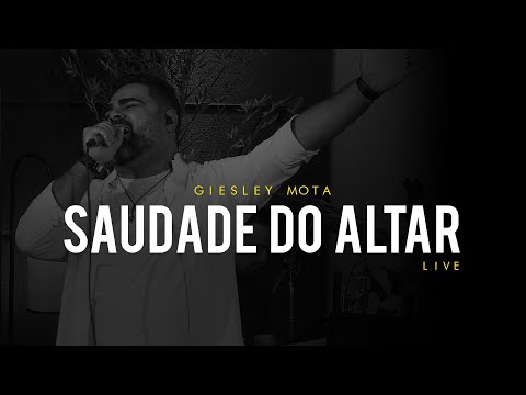 Saudade Do Altar - Giesley Mota