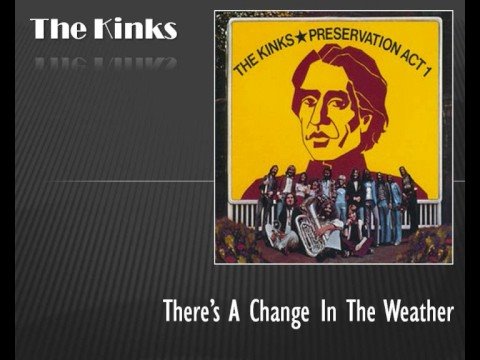 The Kinks - There`s A Change In The Weather