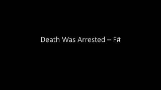 Death Was Arrested - F#