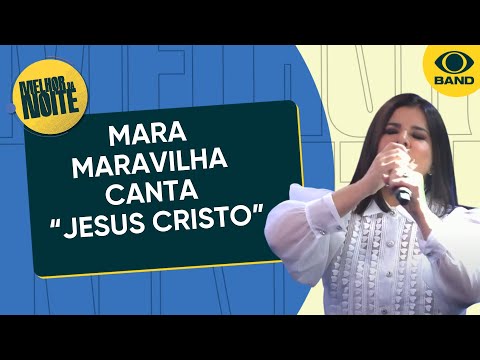 Mara Maravilha canta "Jesus Cristo" ao vivo no Melhor da Noite