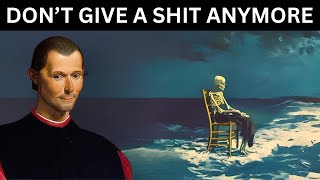 NOBODY and NOTHING Will AFFECT You Again - Machiavelli Explained