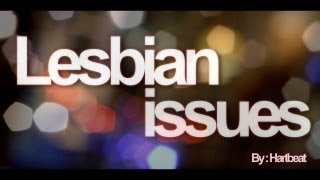Lesbian Issues |OFFICIAL MUSIC VIDEO| By - Hart