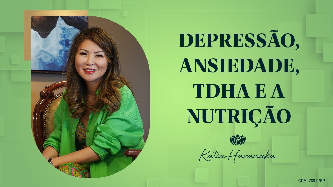 DEPRESSÃO, ANSIEDADE, TDHA E A NUTRIÇÃO