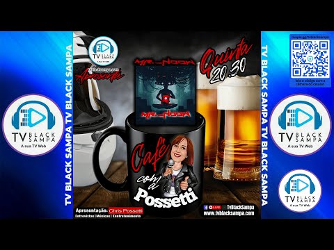 Café com a Possetti apresentação Chris Possetti - Participação de Mr. Noow -  #49