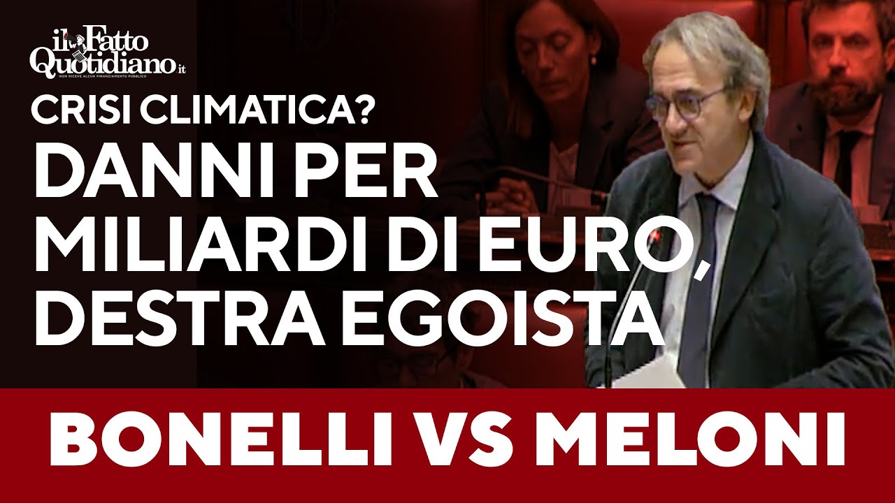 Bonelli vs Meloni: "Da crisi climatica danni per miliardi, dal governo atteggiamento egoista"