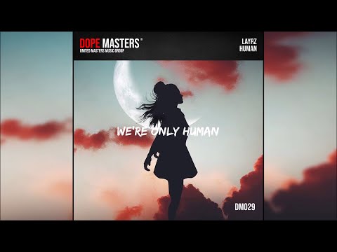LAYRZ - Human (Lyrics)